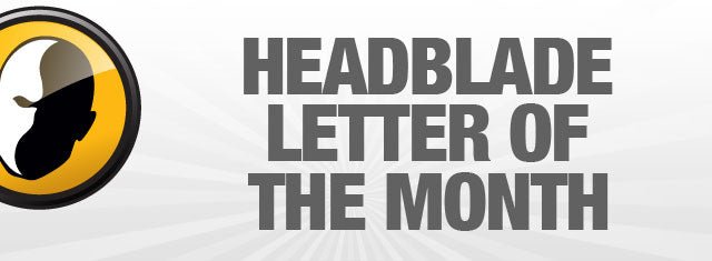 HeadBlade Letter Of The Month – April 2014 - HeadBlade