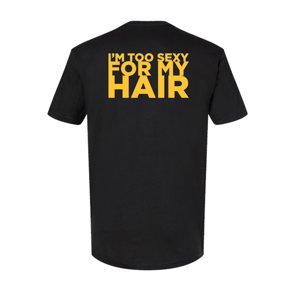 I'm Too Sexy For My Hair T-Shirt - HeadBlade